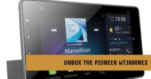 unboxing of the Pioneer WT3800NEX car stereo