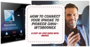 how to connect an iPhone to the Pioneer DMH-WT3800NEX