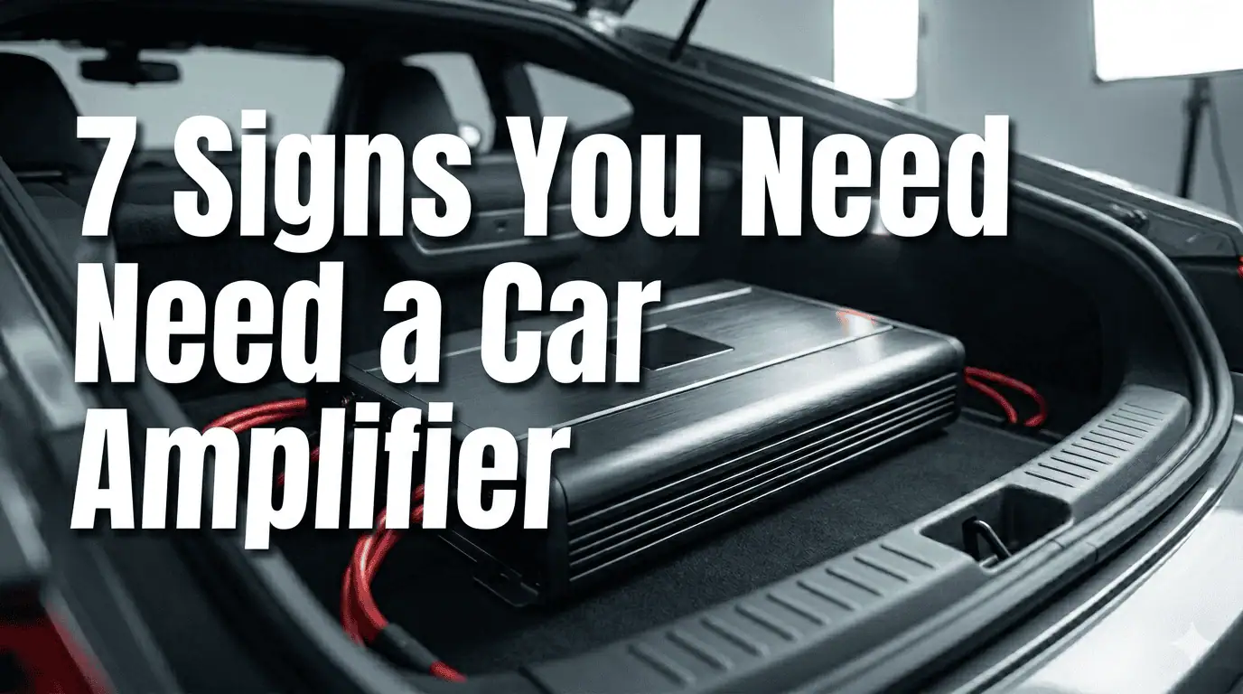 signs you need car amplifier